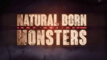 Прирождённые монстры. Змееголовая рыба / Natural born monsters (2015)