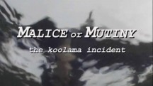 Нападение или бунт: случай с Кулама / Malice or Mutiny: The Koolama Incident (2003)