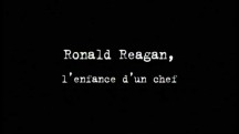 Рональд Рейган. Становление лидера / Ronald Reagan, l'enfance d'un chef (2009)