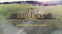 Прекрасная Америка: На границе с дикой природой. Пустоши / America's wild frontier. Into the Badlands (2017)