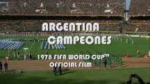 Аргентина Чемпион мира 1978 / Argentina Campeones: 1978 FIFA World Cup Official Film (1978)