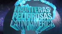 Горячие границы: Латинская Америка 3 серия. Белые джунгли / Fronteras Peligrosas Latino America (2018)