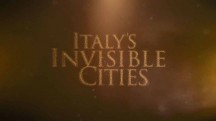 Невидимые города Италии 1 серия. Неаполь / Italy's Invisible Cities (2016)