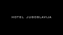 Отель Югославия / Hotel Jugoslavija (2017)