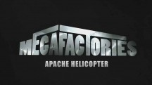 Сборка вертолёта Апач / Megafactories: Apache (2007)