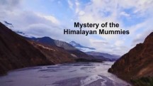 Тайна гималайских мумий / Mystery of the Himalayan Mummies (2016)