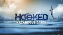 На крючке: Ловля монстров. Опасный улов / Hooked: Hazardous catch (2010)