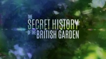 Тайная история британских садов 1 серия. 17 век / The Secret History of the British Garden (2015)