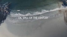 Нефтяное загрязнение столетия / Oil Spill of the Century (2018)