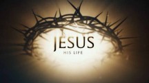 Иисус: Его жизнь 1 серия / Jesus: His Life (2019)