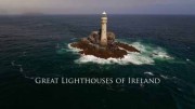 Легендарные маяки Ирландии 4 серия. Светлое будущее / Great Lighthouses of Ireland (2018)