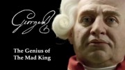 Георг Третий. Гений безумного короля / George III: The Genius of the Mad King (2017)