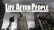 Жизнь без людей / Life After People (2008)