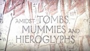 Среди гробниц, мумий и иероглифов / Amidst Tombs, Mummies and Hieroglyphs (2019)