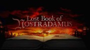 Потерянная книга Нострадамуса / Lost Book of Nostradamus (2007)