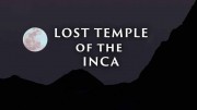 Затерянный храм империи инков / Lost Temple of The Inca (2019)