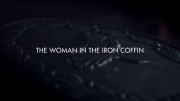 Женщина в железном гробу / The Woman In The Iron Coffin (2018)