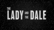 Леди и «Дейл» 1 серия / The Lady and the Dale (2021)