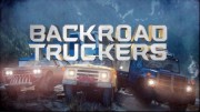 Отчаянные дальнобойщики 1 сезон (все серии) / Backroad Truckers (2021)