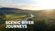 Самые живописные речные путешествия в мире (все серии) / World’s Most Scenic River Journeys (2021)