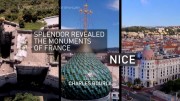 Великолепные памятники Франции. Ницца / Splendor Revealed The Monuments of France. Nice (2020)